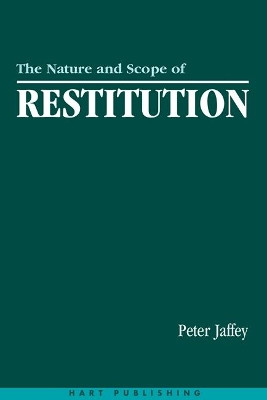 The Nature and Scope of Restitution by Peter Jaffey 9781901362480