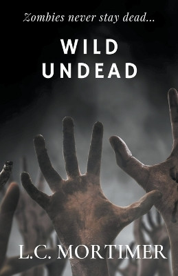 Wild Undead by L C Mortimer 9798215877050