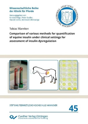 Comparison of various methods for quantification of equine insulin under clinical settings for assessment of insulin dysregulation by Tobias Warnken 9783736971240