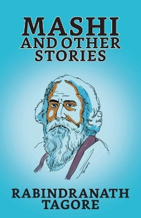 Mashi, And Other Stories by Rabindranath Tagore 9789390736799