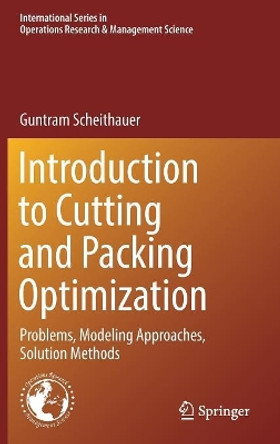Introduction to Cutting and Packing Optimization: Problems, Modeling Approaches, Solution Methods by Guntram Scheithauer 9783319644028