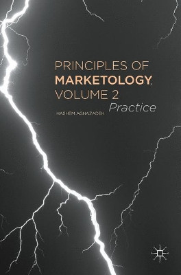 Principles of Marketology, Volume 2: Practice by Hashem Aghazadeh 9781349720804