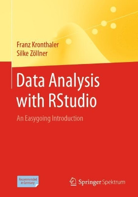 Data Analysis with RStudio: An Easygoing Introduction by Franz Kronthaler 9783662625170