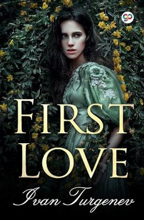 First Love by Ivan Sergeevich Turgenev 9789354994715
