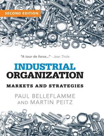 Industrial Organization: Markets and Strategies by Paul Belleflamme 9781107069978