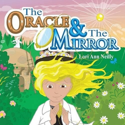 The Oracle & the Mirror by Lori Ann Neilly 9781466984035