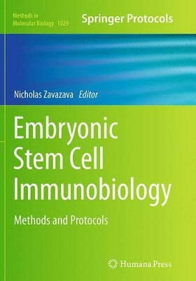 Embryonic Stem Cell Immunobiology: Methods and Protocols by Nicholas Zavazava 9781493962327