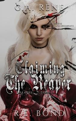 Claiming the Reaper by C a Rene 9781990675737