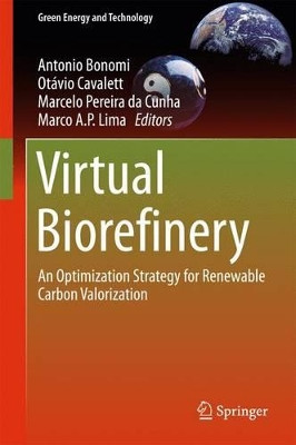 Virtual Biorefinery: An Optimization Strategy for Renewable  Carbon Valorization by Antonio Bonomi 9783319260433