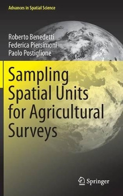Sampling Spatial Units for Agricultural Surveys by Roberto Benedetti 9783662460078