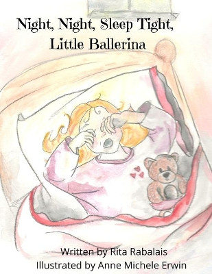 Night, Night, Sleep Tight Little Ballerina by Rita Rabalais 9781087914961