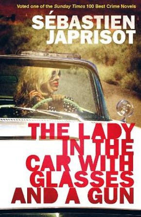 Lady in the Car with the Glasses and the Gun by ,Sebastien Japrisot