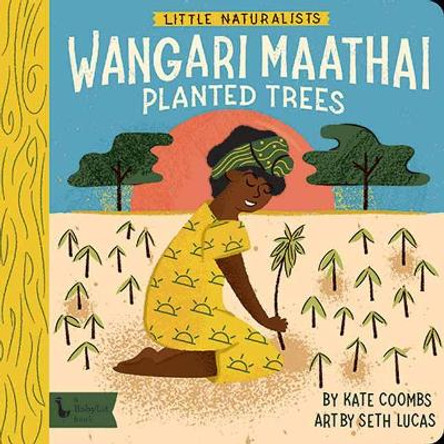 Little Naturalists: Wangari Maathai Planted Trees: Wangari Maathai by Kate Coombs 9781423658405
