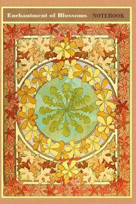 Enchantment of Blossoms NOTEBOOK [ruled Notebook/Journal/Diary to write in, 60 sheets, Medium Size (A5) 6x9 inches] by Iris a Viola 9781714385157