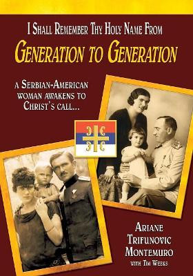 I Shall Remember Thy Holy Name from Generation to Generation by Ariane Trifunovic Montemuro 9781628801316