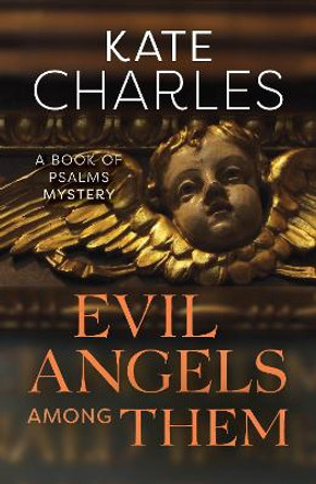 Evil Angels Among Them by Kate Charles