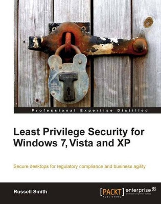 Least Privilege Security for Windows 7, Vista and XP by Russell Smith 9781849680042