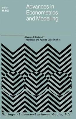 Advances in Econometrics and Modelling by B. Raj 9789048140480
