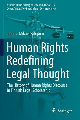 Human Rights Redefining Legal Thought: The History of Human Rights Discourse in Finnish Legal Scholarship by Juhana Mikael Salojarvi 9783030295356