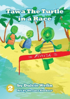 Tawa The Turtle In A Race by Dulcie Wefin 9781925795189