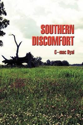Southern Discomfort by C-Mac Dyal 9781466932623