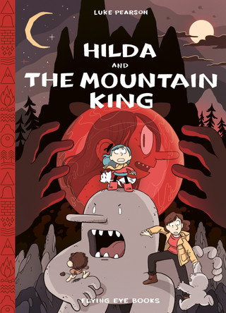 Hilda and the Mountain King: 6 by Luke Pearson