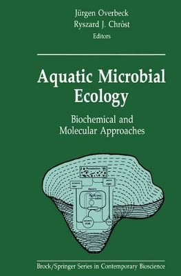 Aquatic Microbial Ecology: Biochemical and Molecular Approaches by Jurgen Overbeck 9781461279914