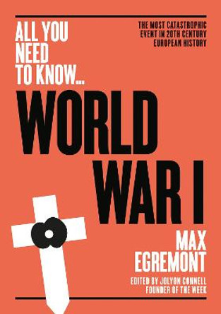 World War One: The most catastrophic event in 20th century European history by Max Egremont