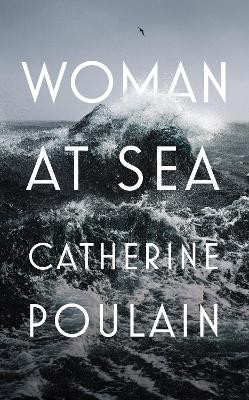 Woman at Sea by Catherine Poulain
