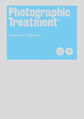 Photographic Treatment (Book 5) by Laurence Aegerter