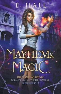 Mayhem and Magic by E Hall 9781393971115