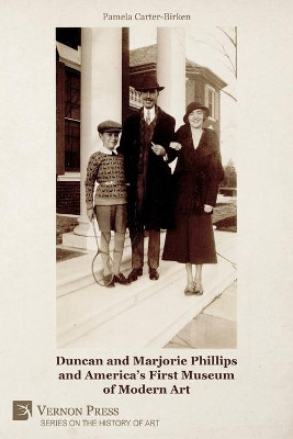 Duncan and Marjorie Phillips and America's First Museum of Modern Art (Color) by Pamela Carter-Birken 9781648893261