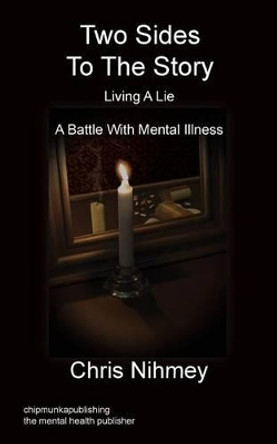 Two Sides To The Story by Chris Nihmey 9781849919425