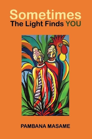 Sometimes Light Finds Us by Pambana Masame 9789996865794