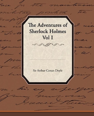 The Adventures of Sherlock Holmes Vol I by Sir Arthur Conan Doyle 9781438513928