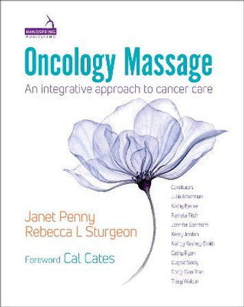 Oncology Massage: An integrative approach to cancer care by Janet Penny