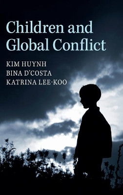 Children and Global Conflict by Kim Huynh 9781107038844