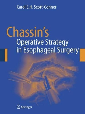Chassin's Operative Strategy in Esophageal Surgery by Carol E. H. Scott-Conner 9781441920744