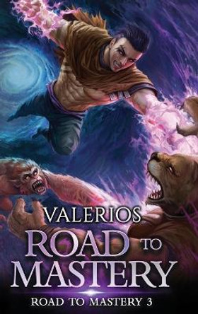 Road to Mastery 3: A LitRPG Apocalypse Adventure by Valerios 9781964505046