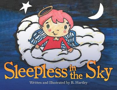 Sleepless in the Sky by B Hartley 9781637655795