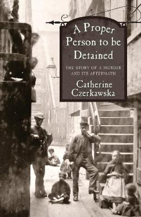 A Proper Person to be Detained by Catherine Czerkawska