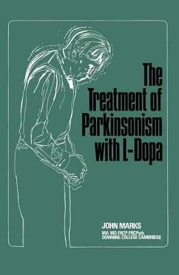 The Treatment of Parkinsonism with L-Dopa by J. Marks 9789401572323