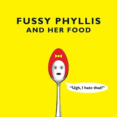 Fussy Phyllis And Her Food by Gavin Thomson 9798749222708
