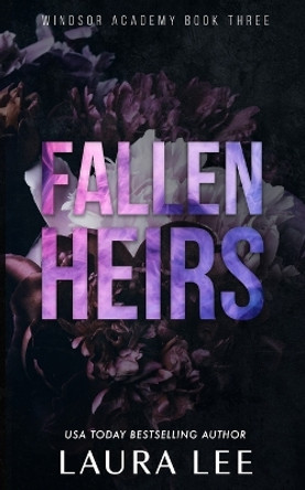Fallen Heirs - Special Edition: A Dark High School Bully Romance by Laura Lee 9781955134163