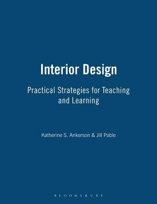 Interior Design: Practical Strategies for Teaching and Learning by Katherine S. Ankerson 9781563675584