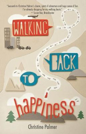 Walking Back to Happiness by Christine Palmer