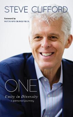 One: Unity in Diversity, a personal journey by Steve Clifford