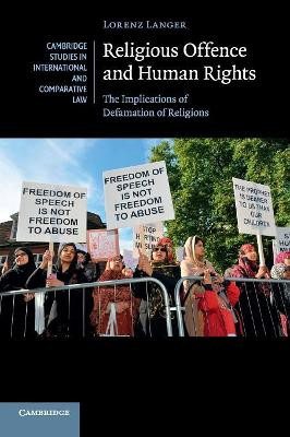Religious Offence and Human Rights: The Implications of Defamation of Religions by Lorenz Langer 9781107612204