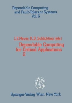Dependable Computing for Critical Applications 2 by John F. Meyer 9783709192009