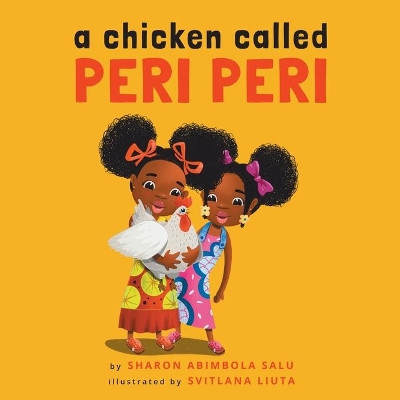 A Chicken Called Peri Peri by Sharon Abimbola Salu 9781734654752